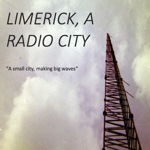 Documentary: Limerick a Radio City - Episode 1