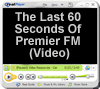 Click for the Video last 60 seconds of Premier FM